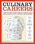 Culinary Careers: How to Get Your Dream Job in Food with Advice from Top Culinary Professionals