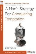 A Man's Strategy for Conquering Temptation