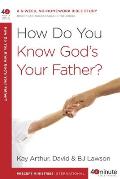 How Do You Know God's Your Father?: A 6-Week, No-Homework Bible Study