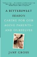 Bittersweet Season Caring for Our Aging Parents & Ourselves