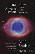 The Universe Within: The Deep History of the Human Body