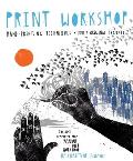 Print Workshop Hand Printing Techniques & Truly Original Projects