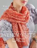 Wendy Knits Lace Essential Techniques & Patterns for Irresistible Everyday Lace