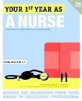 Your First Year As a Nurse 2nd Edition Revised & Updated