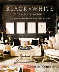 Black & White & a Bit in Between Timeless Interiors Dramatic Accents & Stylish Collections