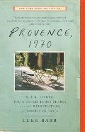 Provence 1970 M F K Fisher Julia Child James Beard & the Reinvention of American Taste