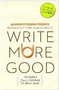 Write More Good: An Absolutely Phony Guide