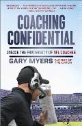 Coaching Confidential: Inside the Fraternity of NFL Coaches