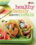 American Heart Association Healthy Family Meals 150 Recipes Everyone Will Love