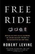 Free Ride: How Digital Parasites Are Destroying the Culture Business, and How the Culture Business Can Fight Back