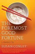 The Foremost Good Fortune: The Foremost Good Fortune: A Memoir