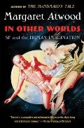 In Other Worlds SF & the Human Imagination