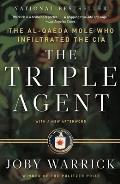 Triple Agent The al Qaeda Mole who Infiltrated the CIA