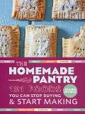 Homemade Pantry 101 Foods You Can Stop Buying & Start Making