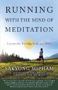 Running with the Mind of Meditation Lessons for Training Body & Mind