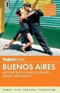 Fodors Buenos Aires 3rd Edition With Side Trips to Gaucho Country Iguazu & Uruguay