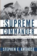 The Supreme Commander: The War Years of General Dwight D. Eisenhower
