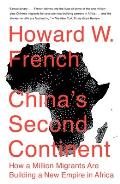Chinas Second Continent How a Million Migrants Are Building a New Empire in Africa