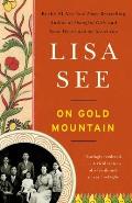 On Gold Mountain the One Hundred Year Odyssey of My Chinese American Family