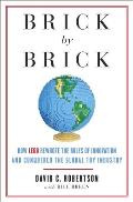 Brick by Brick How LEGO Rewrote the Rules of Innovation & Conquered the Global Toy Industry