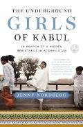 Underground Girls of Kabul In Search of a Hidden Resistance in Afghanistan