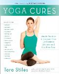 Yoga Cures: Simple Routines to Conquer More Than 50 Common Ailments and Live Pain-Free