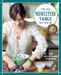 New Midwestern Table 200 Recipes for American Home Cooking