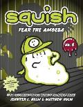Squish 6 Fear the Amoeba