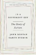 In a Different Key The Story of Autism