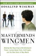 Masterminds & Wingmen: Helping Our Boys Cope with Schoolyard Power, Locker-Room Tests, Girlfriends, and the New Rules of Boy World