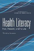 Health Literacy: Past, Present, and Future: Workshop Summary
