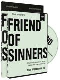 Friend of Sinners Study Guide with DVD: Why Jesus Cares More about Relationship Than Perfection