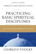 Practicing Basic Spiritual Disciplines: Follow God's Blueprint for Living