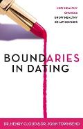 Boundaries in Dating How Healthy Choices Grow Healthy Relationships