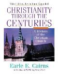 Christianity Through the Centuries A History of the Christian Church