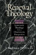 Renewal Theology Systematic Theology from a Charismatic Perspective