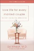 Love Life for Every Married Couple How to Fall in Love Stay in Love Rekindle Your Love