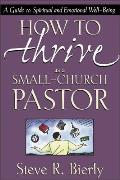 How to Thrive as a Small-Church Pastor: A Guide to Spiritual and Emotional Well-Being