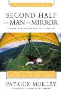 Second Half for the Man in the Mirror How to Find Gods Will for the Rest of Your Journey