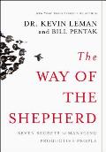 Way of the Shepherd 7 Ancient Secrets to Managing Productive People
