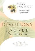 Devotions for Sacred Parenting A Year of Weekly Devotions for Parents