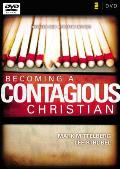 Becoming a Contagious Christian: Six Sessions on Communicating Your Faith in a Style That Fits You [With 2 DVDs and 40 Page DVD Leader's Guide]
