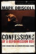 Confessions of a Reformission Rev Hard Lessons from an Emerging Missional Church