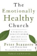 Emotionally Healthy Church Updated & Expanded Edition A Strategy for Discipleship That Actually Changes Lives