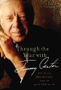 Through the Year with Jimmy Carter 365 Daily Meditations from the 39th President