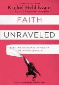 Faith Unraveled How a Girl Who Knew All the Answers Learned to Ask Questions