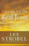 Case For The Real Jesus A Journalist Investigates Current Attacks On The Identity Of Christ