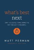 Whats Best Next How The Gospel Transforms The Way You Get Things Done