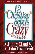 12 Christian Beliefs That Can Drive You Crazy Relief from False Assumptions