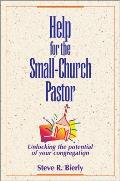 Help for the Small-Church Pastor: Unlocking the Potential of Your Congregation